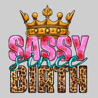 Sassy Since Birth Premium Tee | Teevron