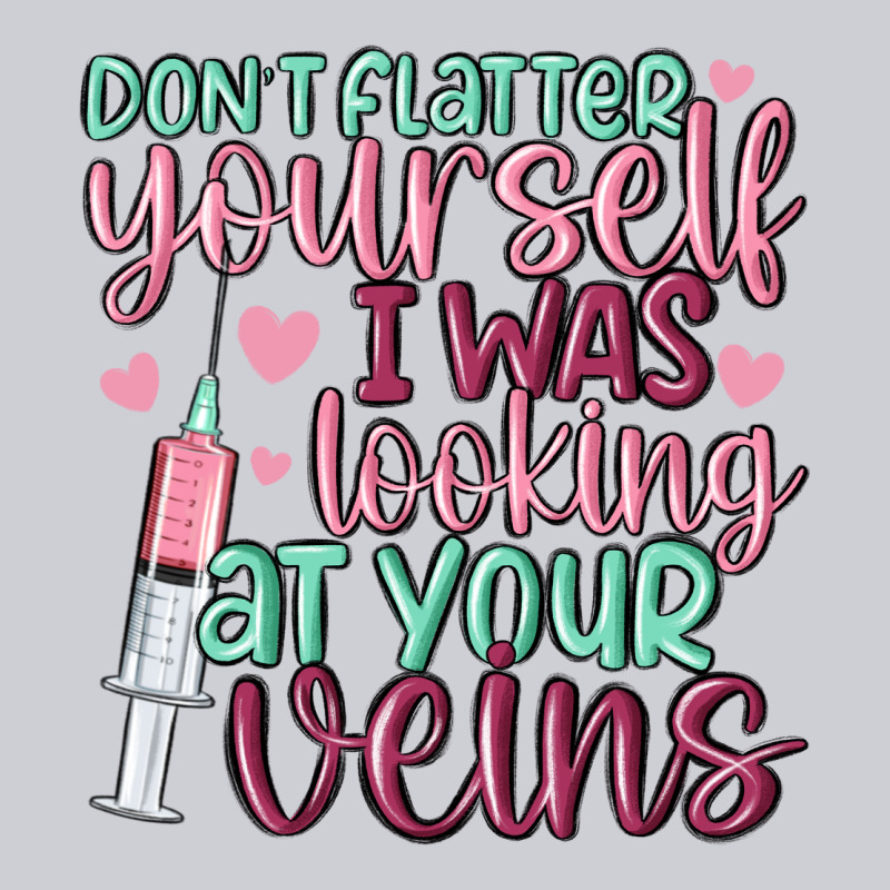 Don't Flatter Yourself I Was Looking At Your Veins Heavyweight Sweatshirt by MaliasSmallBusiness | Teevron