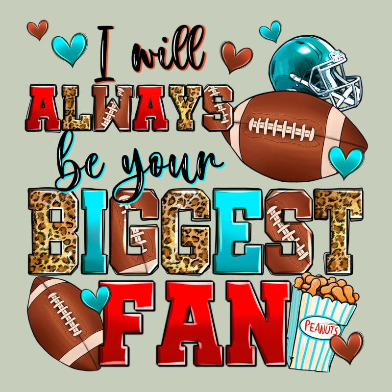 I Will Always Be Your Biggest Fan American Footbal Ladies Tee by Zillion Design Studio | Teevron
