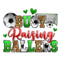 busy raising ballers soccer | Teevron