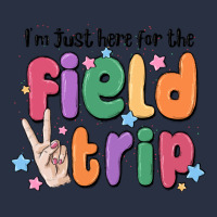 I'm Just Here For The Field Trip Heavyweight Sweatshirt | Teevron