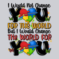 ı Would Not Change You Autism Heavyweight Sweatshirt | Teevron