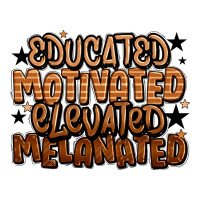 educated motivated elevated melanated | Teevron