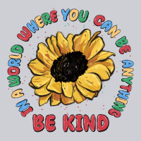 In A World Where You Can Be Anything Be Kind Heavyweight Sweatshirt | Teevron