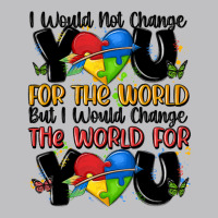 ı Would Not Change You Autism Classic Tee | Teevron