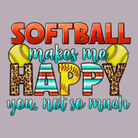 Softball Makes Me Happy You, Not So Much Vintage Tee | Teevron