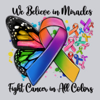 We Believe In Miracles Fight Cancer In All Colors Heavyweight Sweatshirt | Teevron