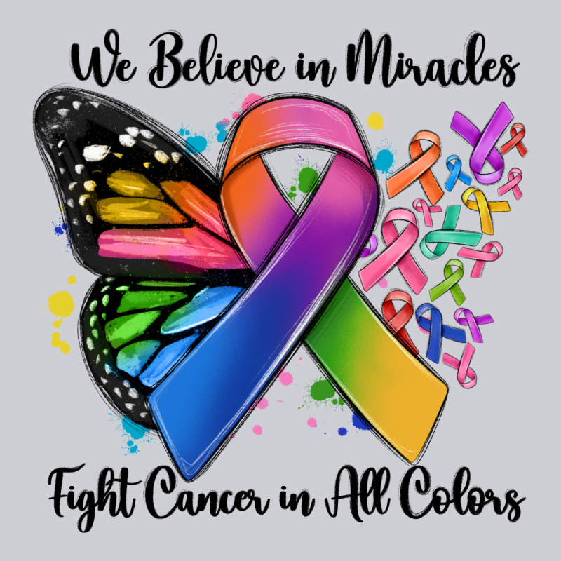 We Believe In Miracles Fight Cancer In All Colors Heavyweight Sweatshirt by MaliasSmallBusiness | Teevron