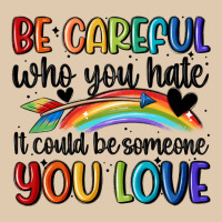 Be Careful Who You Hate Heavyweight Sweatshirt | Teevron