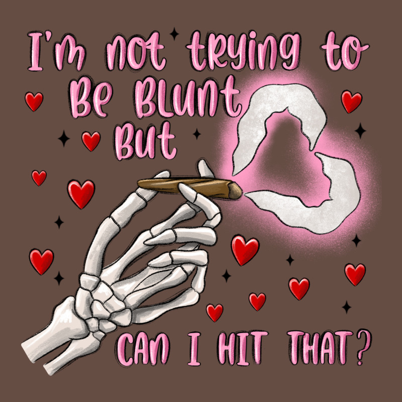 Not To Be Blunt But Can I Hit Long Sleeve Tee by MaliasSmallBusiness | Teevron
