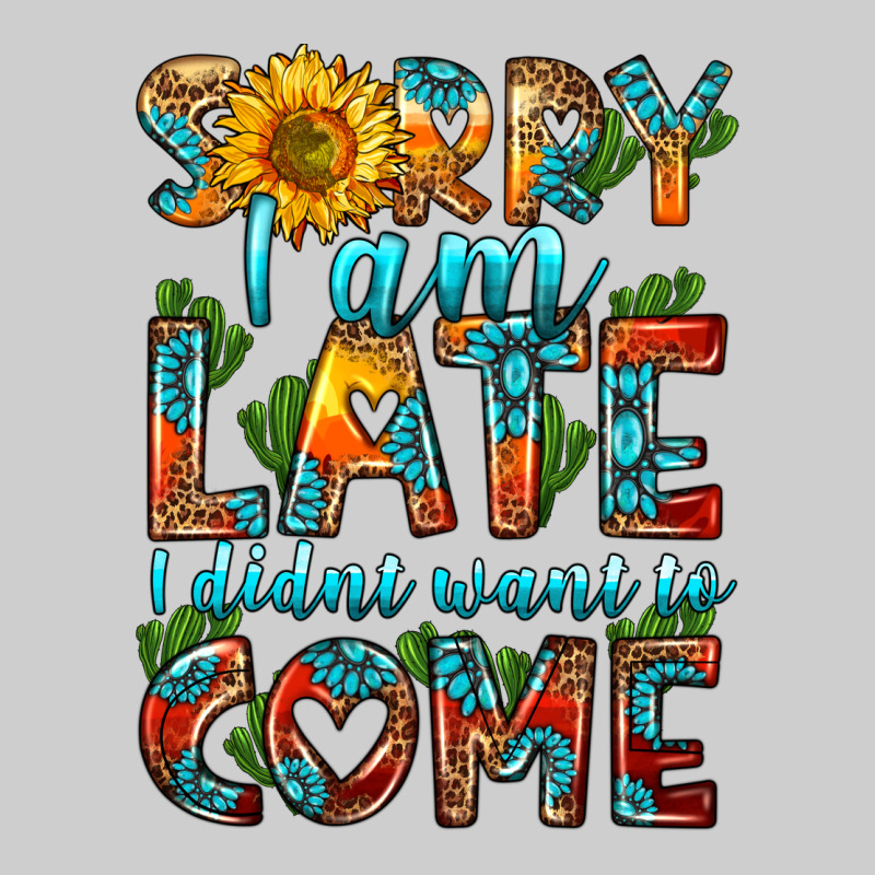 Sorry I Am Late I Didnt Want To Come Premium Tee by HRA Design Shop | Teevron