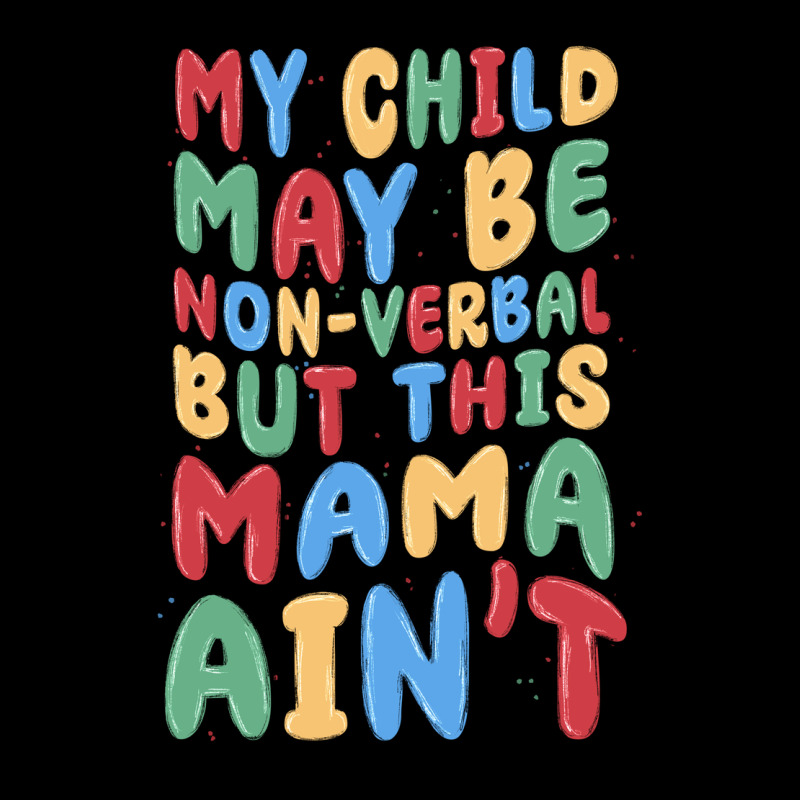 My Child May Be Non Verbal But This Mama Ain't Heavyweight Sweatshirt by MaliasSmallBusiness | Teevron
