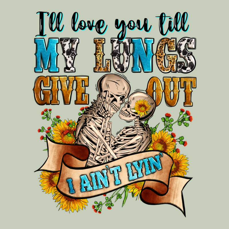 I'll Love You Tillmy Lungs Give Out I Ain't Lyin' Ladies Tee by Zillion Design Studio | Teevron