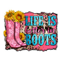 Life Is Better In Boots Ladies Tee | Teevron