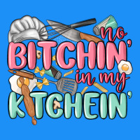No Bitchin In My Kitchin Classic Tee | Teevron