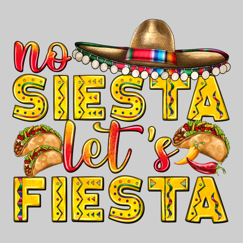 No Siesta Let's Fiesta Premium Sweatshirt by texasbilliewilder | Teevron