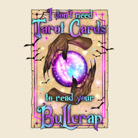 I Don't Need Tarot Cards To Read Your Bullcrap Ladies Tee | Teevron