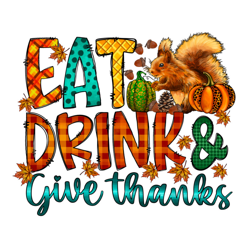 Eat Drink Give Thanks Premium Tee by CowhideDigitalArt | Teevron