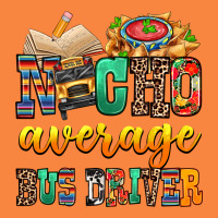 Nacho Average Bus Driver Premium Sweatshirt | Teevron