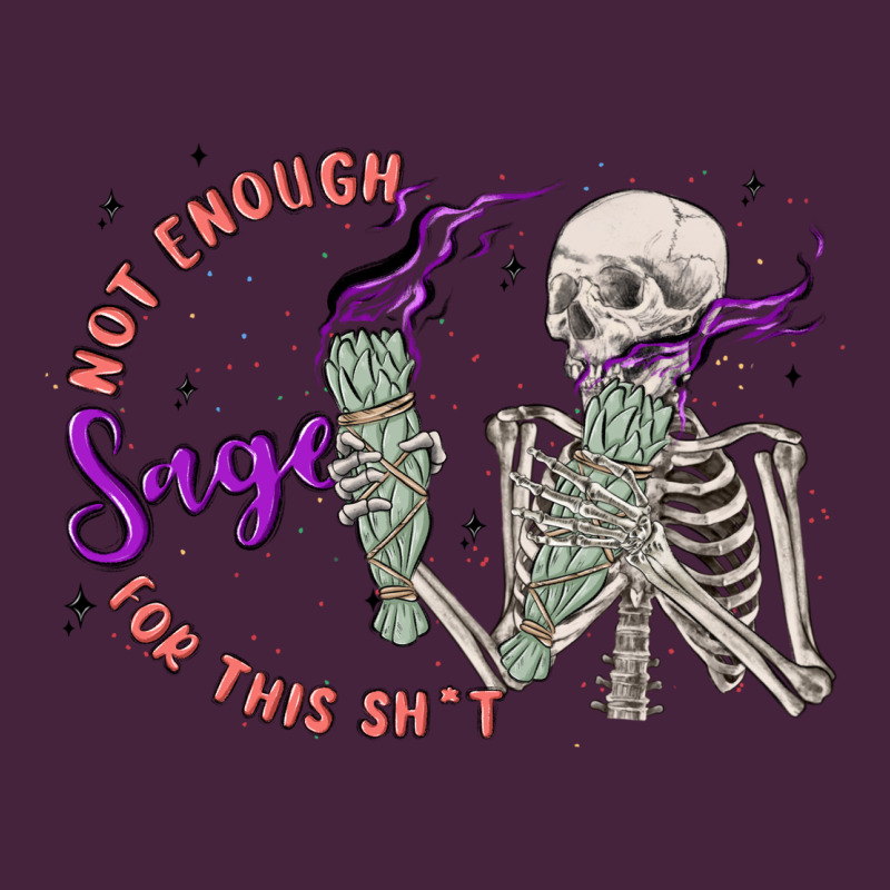 Not Enough Sage For This Sht Classic Tee by MaliasSmallBusiness | Teevron