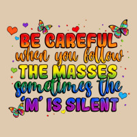 Be Careful When You Follow The Masses Sometimes Th Heavyweight Sweatshirt | Teevron