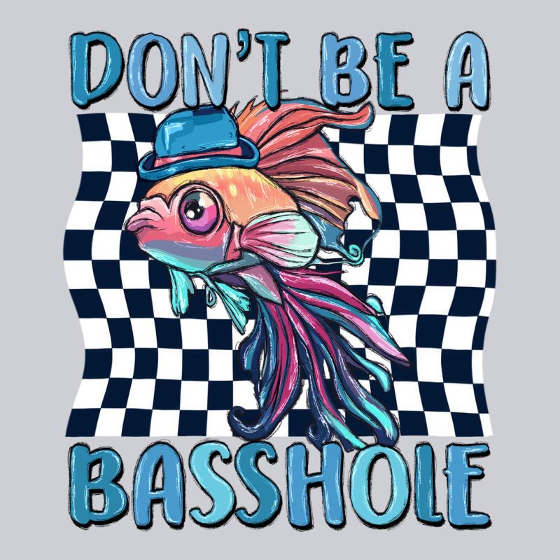 Dont Be A Basshole Heavyweight Sweatshirt by MaliasSmallBusiness | Teevron