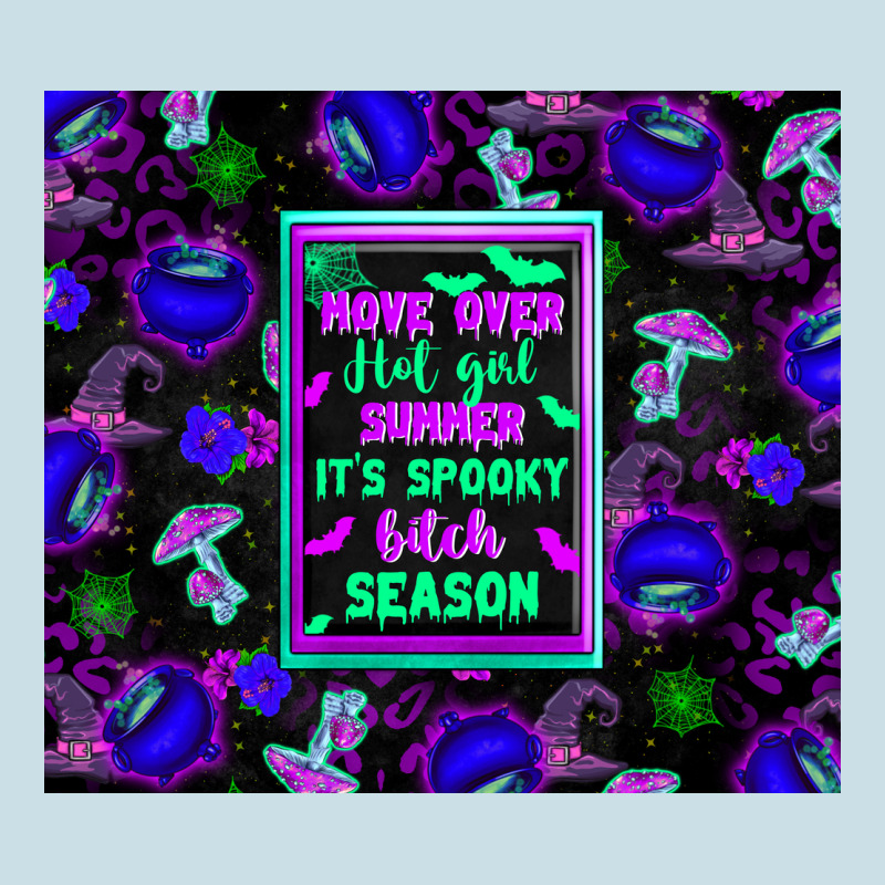 Move Over Hot Girl Summer It's Spooky Bitch Season Ladies Tee by texasbilliewilder | Teevron