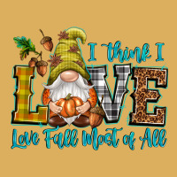 I Think I Love Fall Most Of All Premium Hoodie | Teevron