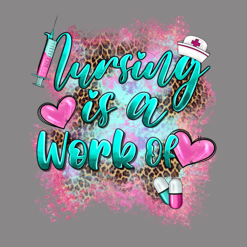 Nursing Is A Work Of Vintage Tee by BarkalooDesign | Teevron