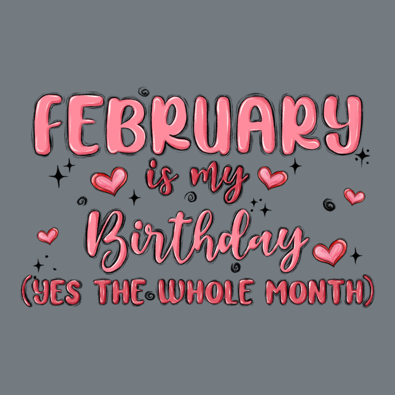 February Is My Birthday Yes The Whole Month Malia Heavyweight Sweatshirt by MaliasSmallBusiness | Teevron