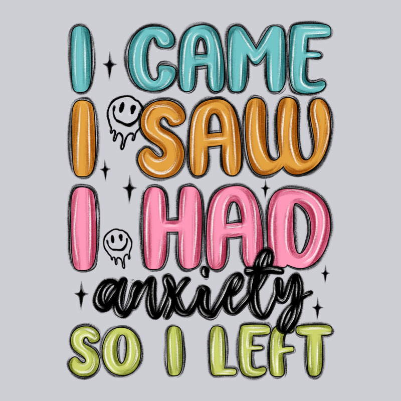 I Came I Saw I Had Anxiety So I Left Heavyweight Sweatshirt by MaliasSmallBusiness | Teevron