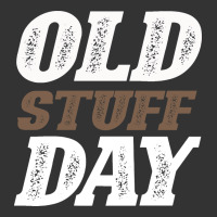 National Old Stuff Day Funny Gift | Teevron