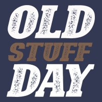 National Old Stuff Day Funny Gift Heavyweight Hoodie | Teevron