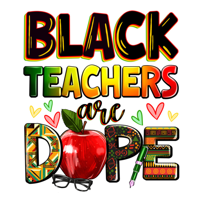 Black Teachers Are Dope Ladies Tee by Zillion Design Studio | Teevron