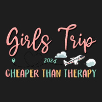 Girls Trip Cheaper Than Therapy Classic Tee | Teevron