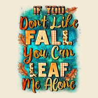 If You Don't Like Fall You Can Leaf Me Alone Premium Hoodie | Teevron