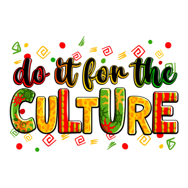 Do It For The Culture Ladies Tee by Zillion Design Studio | Teevron