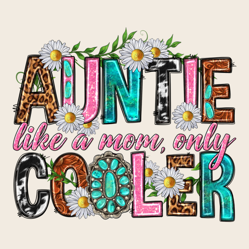 Auntie Like A Mom Only Cooler Premium Sweatshirt by texasbilliewilder | Teevron