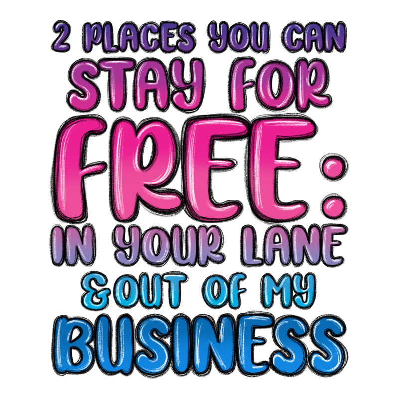 2 Places You Can Stay For Free In Your Lane And Ou Classic Tee by MaliasSmallBusiness | Teevron