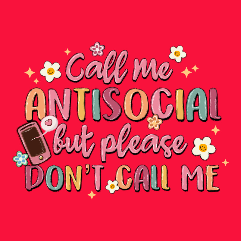 Call Me Antisocial But Please Don't Call Me Classic Tee by MaliasSmallBusiness | Teevron