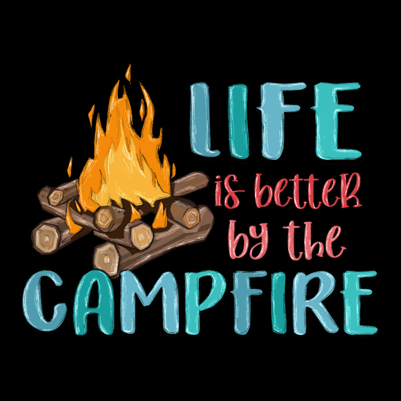Life Is Better By The Campfire Long Sleeve Tee by MaliasSmallBusiness | Teevron
