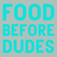 Food Before Dudes Heavyweight Hoodie | Teevron