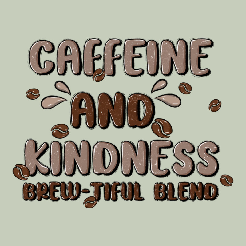 Caffeine & Kindness Classic Tee by MaliasSmallBusiness | Teevron