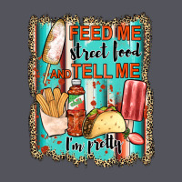 Feed Me Street Food And Tell Me I'm Pretty Vintage Hoodie | Teevron