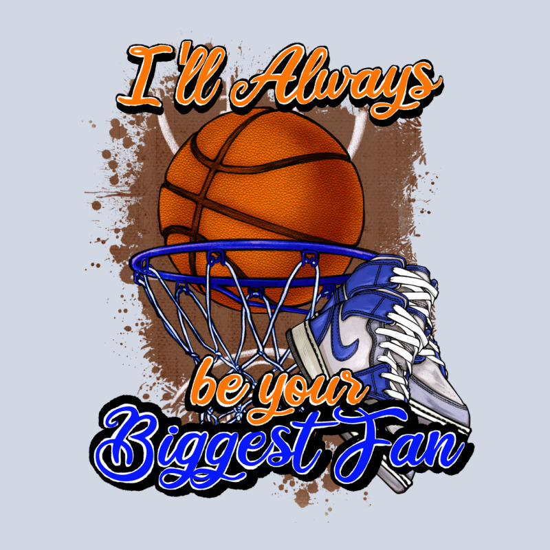I'll Always Be Your Biggest Fan Basketball Premium Sweatshirt by NancyCooperArtShop | Teevron