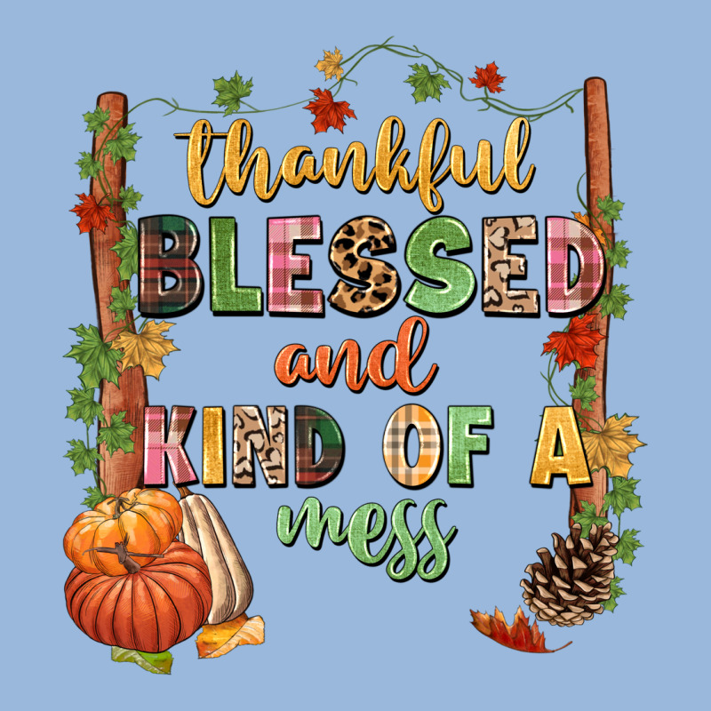 Thankful Blessed And Kind Of A Mess Premium Hoodie by NancyCooperArtShop | Teevron