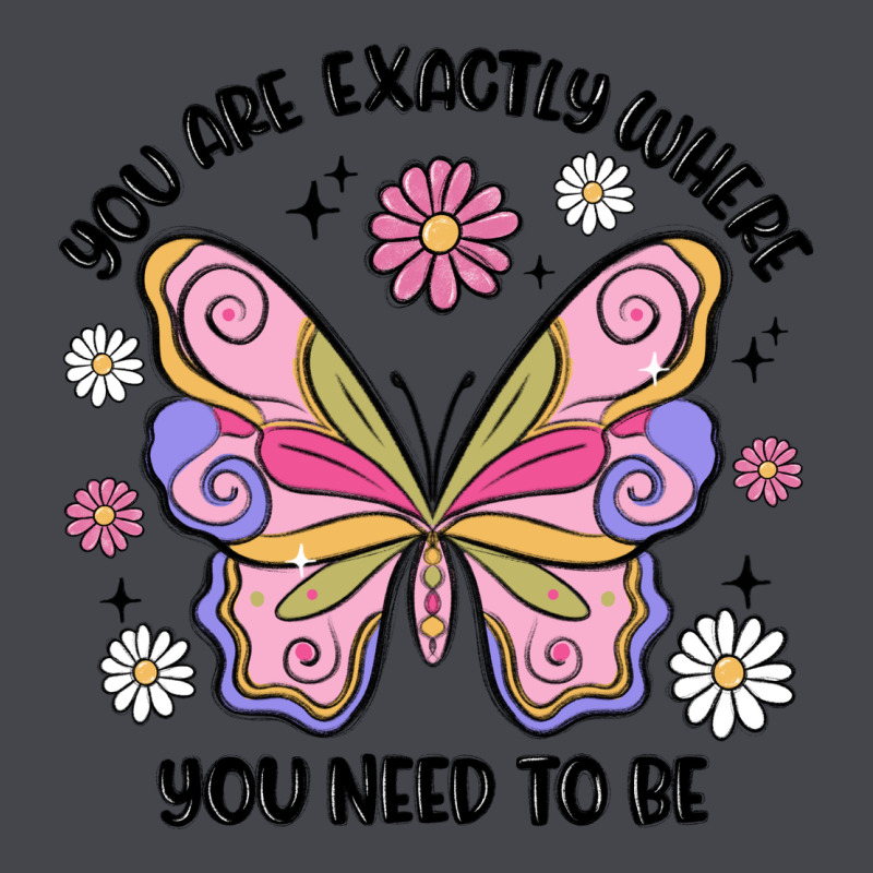 You Are Exactly Where You Need To Be Classic Tee by MaliasSmallBusiness | Teevron