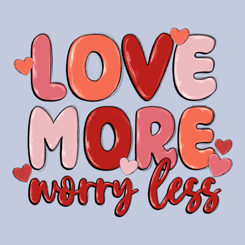 Love More Worry Less Long Sleeve Tee by MaliasSmallBusiness | Teevron