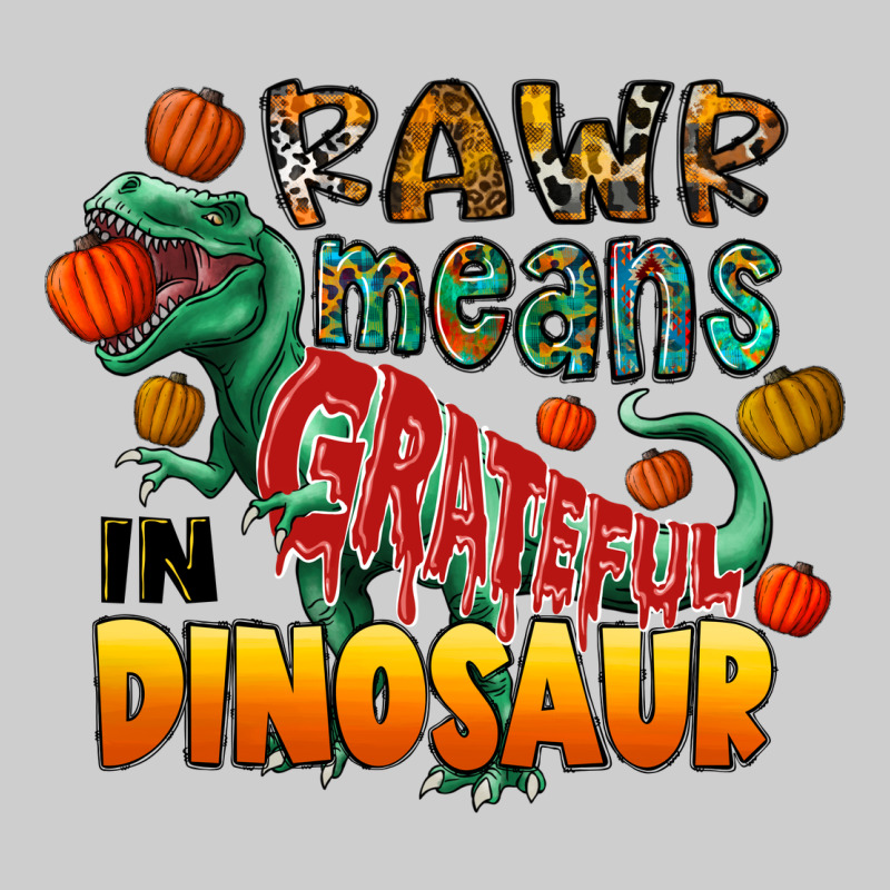 Rawr Means Grateful In Dinosaur Premium Tee by CowhideDigitalArt | Teevron