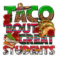 Taco 'Bout Great Students | Teevron